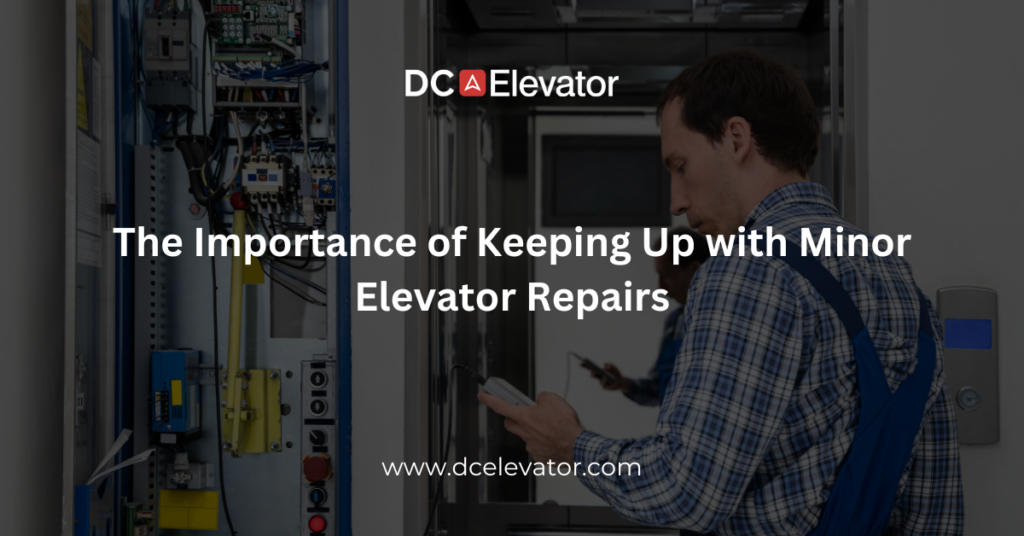 The Importance of Keeping Up with Minor Elevator Repairs Featured Image