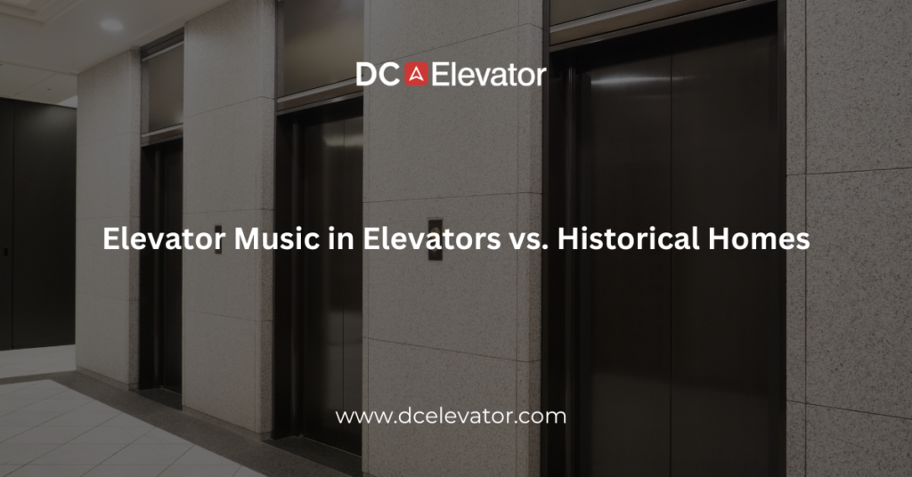 Elevator Music in Elevators vs. Historical Homes Featured Image
