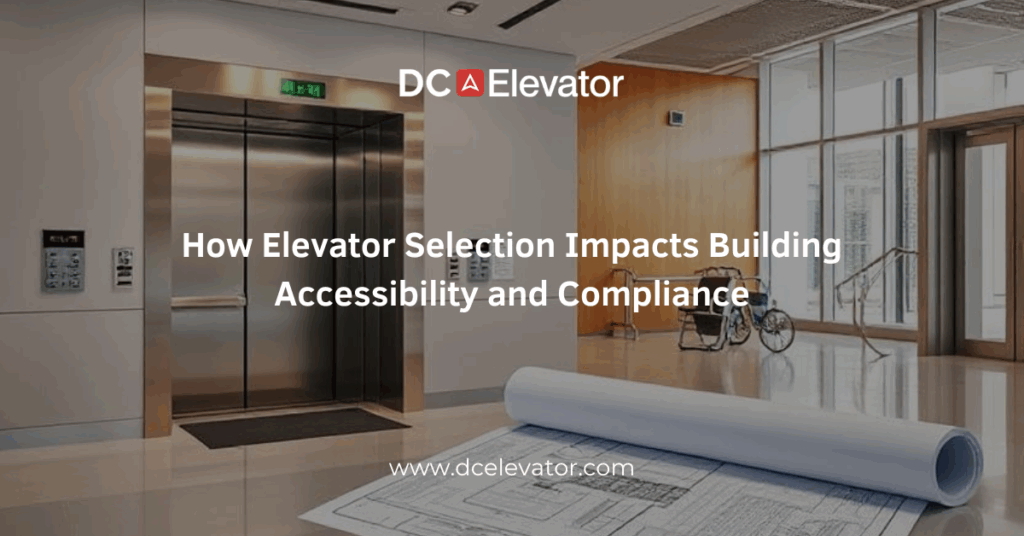 How Elevator Selection Impacts Building Accessibility and Compliance Featured Image