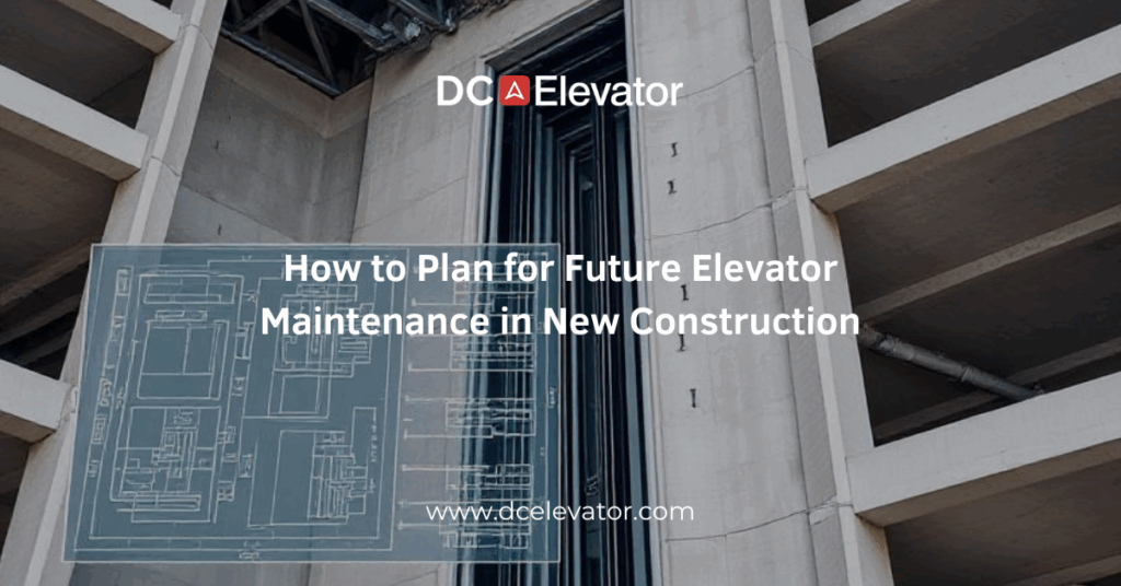How to Plan for Future Elevator Maintenance in New Construction Featured Image